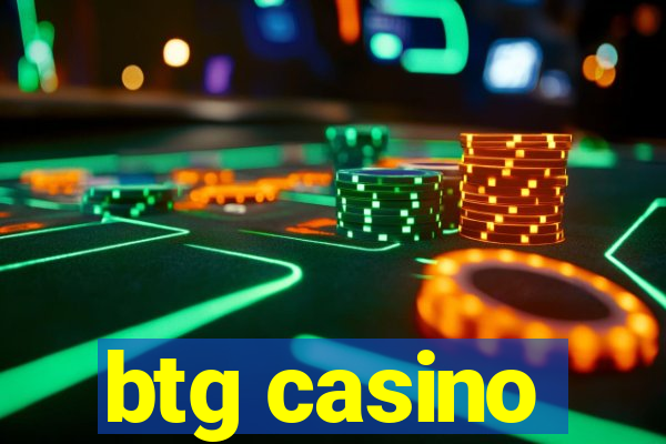 btg casino